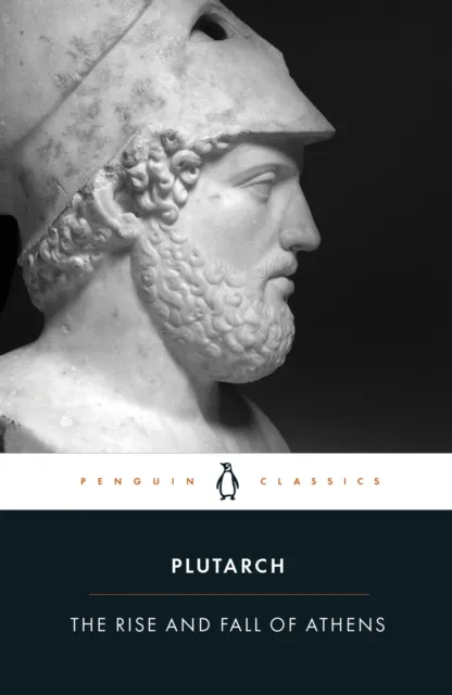 Plutarch The Rise And Fall of Athens