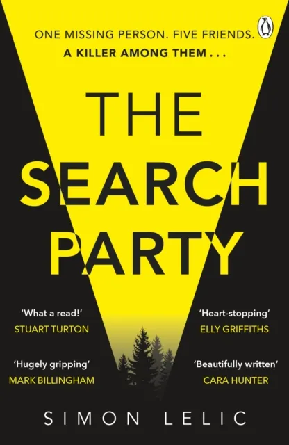 Penguin Books Ltd The Search Party : You Won’t Believe The Twist In This Compulsive Top Ten seller From The ‘stephen King-Like’ Simon Lelic