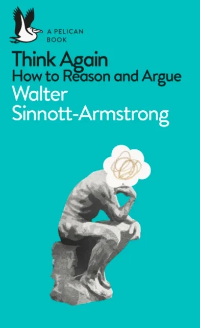 Penguin Books Ltd Think Again : How To Reason And Argue