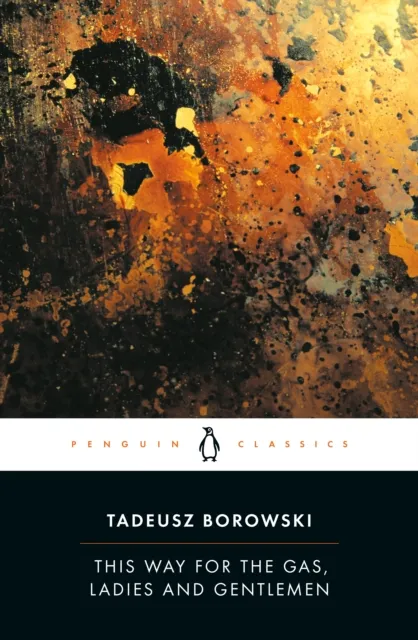 Penguin Books Ltd This Way For The Gas, Ladies And Gentlemen