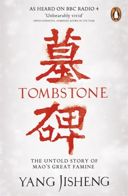 Penguin Books Ltd Tombstone : The Untold Story Of Mao'S Great Famine