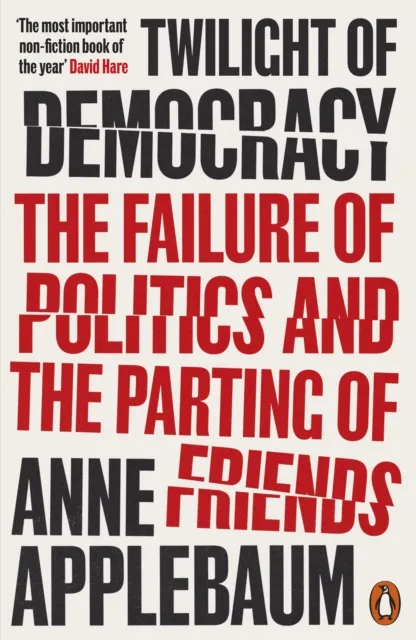 Anne Applebaum Twilight of Democracy