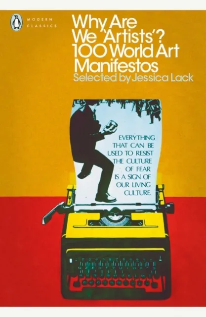 Penguin Books Ltd Why Are We 'Artists'? : 100 World Art Manifestos