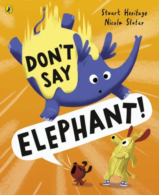 Penguin Random House Children's UK Don'T Say Elephant! : Discover The Hilariously Silly Picture Book