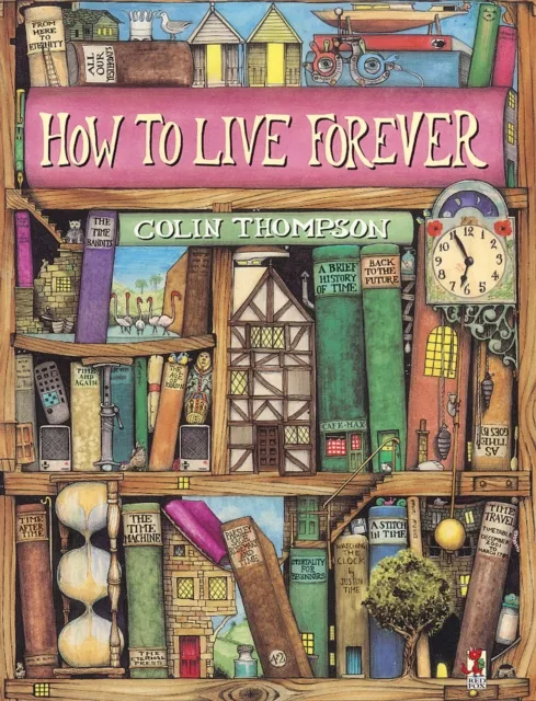 Colin Thompson How To Live Forever
