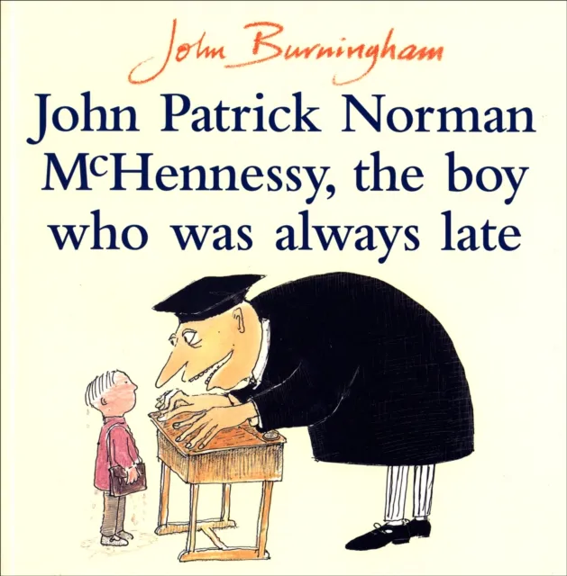 Penguin Random House Children's UK John Patrick Norman Mchennessy : The Boy Who Was Always Late