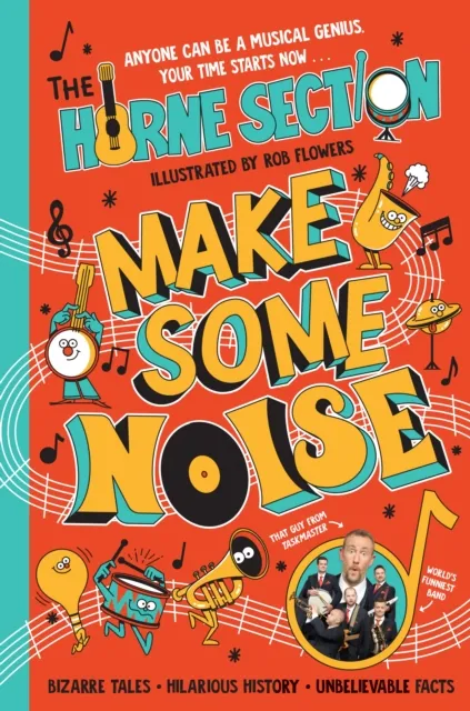 The Horne Section Make Some Noise : The mind-blowing guide to all things music by Multicolor