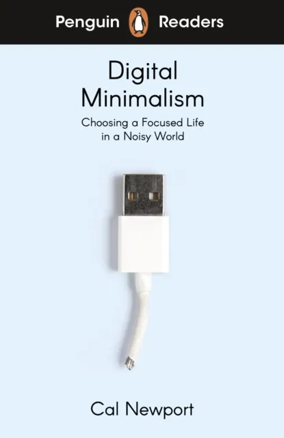 Cal Newport Penguin Readers Level 7: Digital Minimalism (Elt Graded Reader)