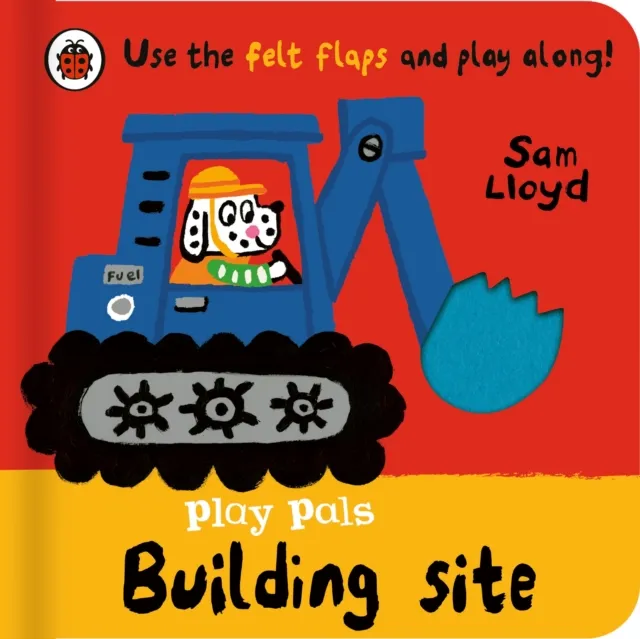 Sam Lloyd Play Pals: Building Site : Use the felt flaps & play along Multicolor