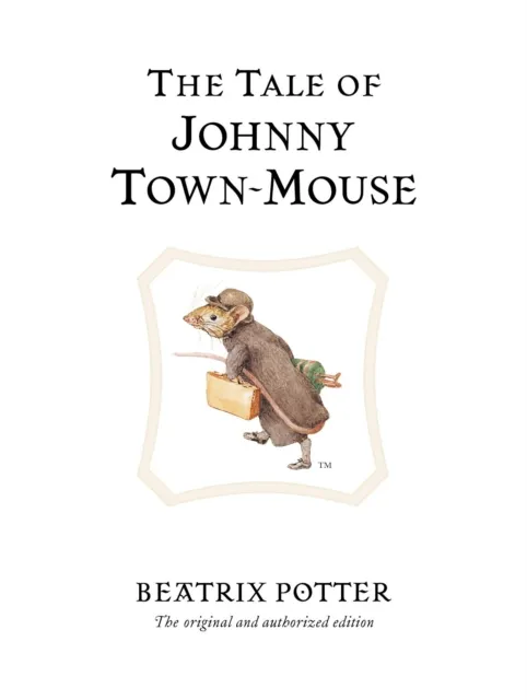 Beatrix Potter The Tale of Johnny Town-Mouse