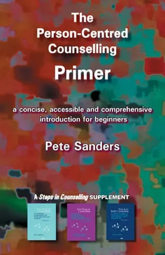 Pete Sanders The Person-Centred Counselling Primer