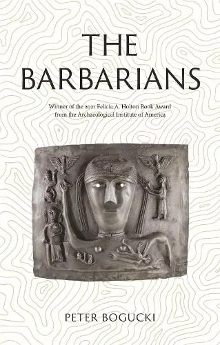Peter Bogucki The Barbarians