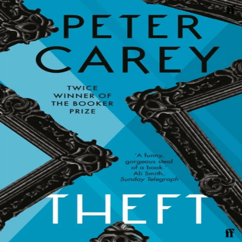 Peter Carey Theft: A Love Story