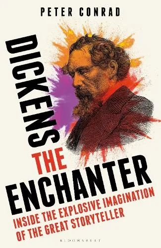 Peter Conrad Dickens the Enchanter