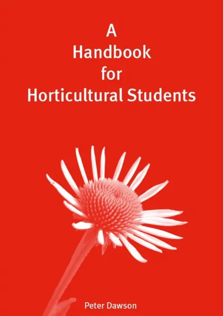 Peter Dawson A Handbook for Horticultural Students