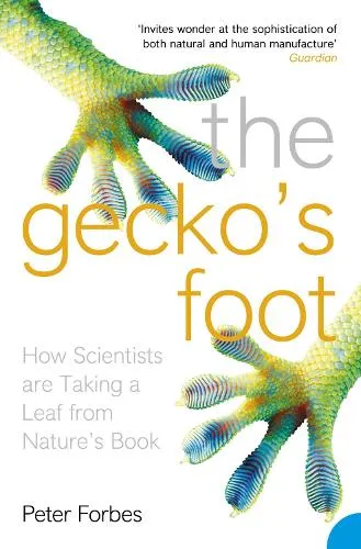 Peter Forbes The Gecko’s Foot