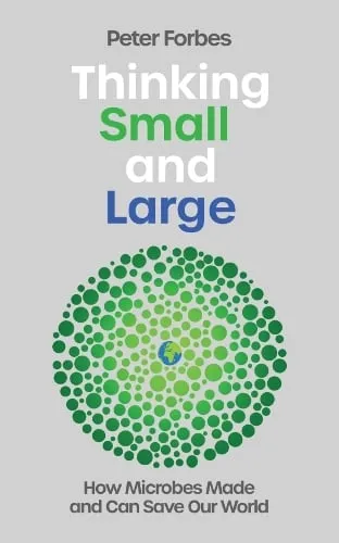 Peter Forbes Thinking Small and Large