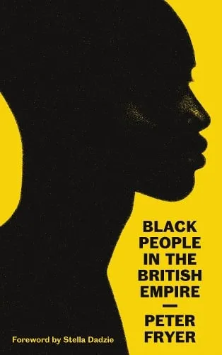 Peter Fryer Black People in the British Empire