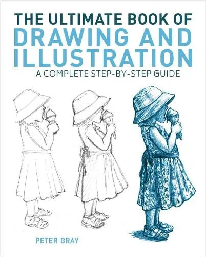 Peter Gray The Ultimate Book of Drawing and Illustration