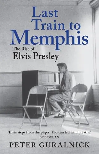 Peter Guralnick Last Train to Memphis