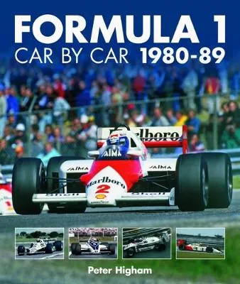Peter Higham Formula 1 Car by Car 1980 - 1989