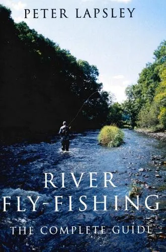 Peter Lapsley River Fly-Fishing
