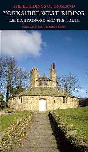 Peter Leach Yorkshire West Riding: Leeds, Bradford and the North