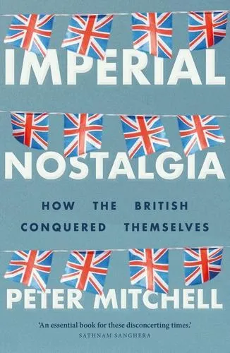 Peter Mitchell Imperial Nostalgia
