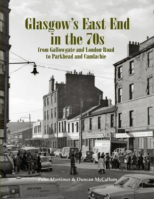 Peter Mortimer Glasgow's East End in the 70s
