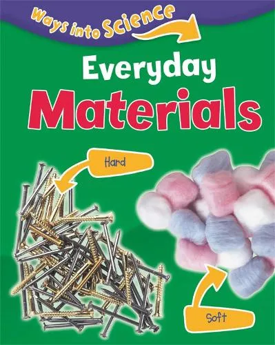 Peter Riley Ways Into Science: Everyday Materials