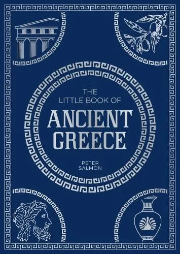 Peter Salmon The Little Book of Ancient Greece