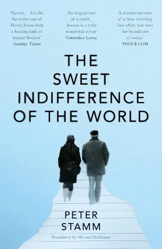 Peter Stamm The Sweet Indifference of the World