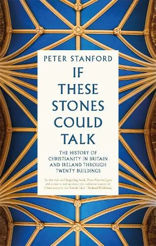 Peter Stanford If These Stones Could Talk