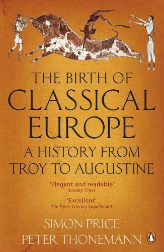 Peter Thonemann The Birth of Classical Europe