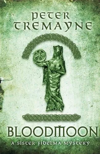 Peter Tremayne Bloodmoon (Sister Fidelma Mysteries Book 29)