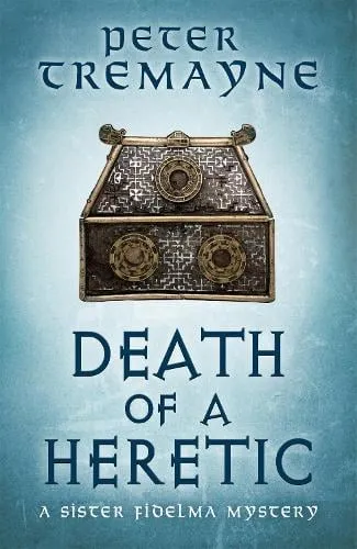 Peter Tremayne Death of a Heretic (Sister Fidelma Mysteries Book 33)