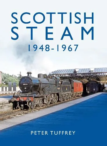 Peter Tuffrey Scottish Steam 1948-1967