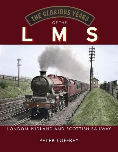 Peter Tuffrey The Glorious Years of the Lms