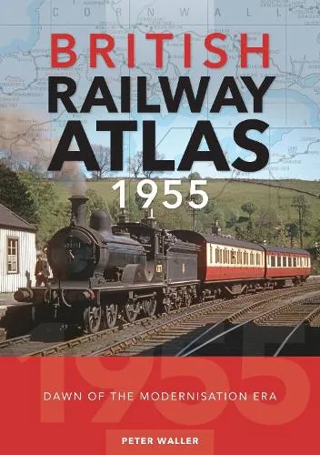 Peter Waller British Railway Atlas 1955