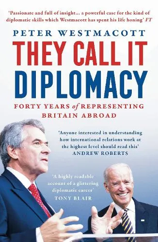 Peter Westmacott They Call It Diplomacy