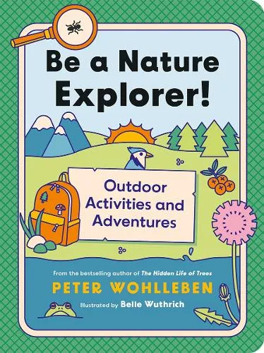 Peter Wohlleben Be a Nature Explorer!