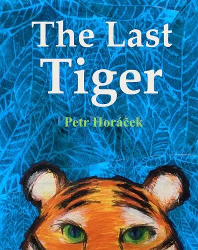 Petr Horáček The Last Tiger