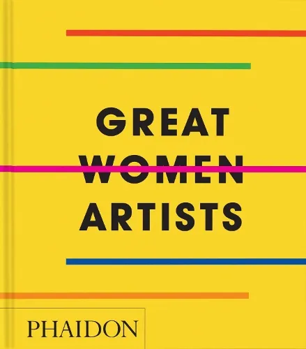 Phaidon Editors Great Women Artists