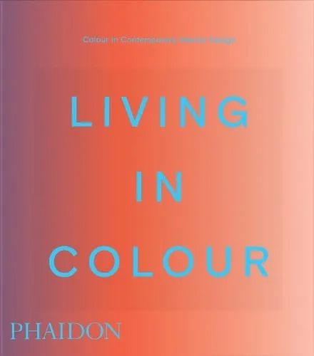 Phaidon Editors Living in Colour