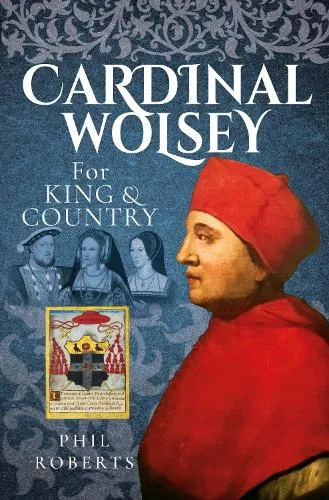 Phil Roberts Cardinal Wolsey