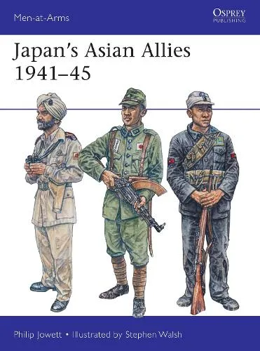 Philip Jowett Japan's Asian Allies 1941–45