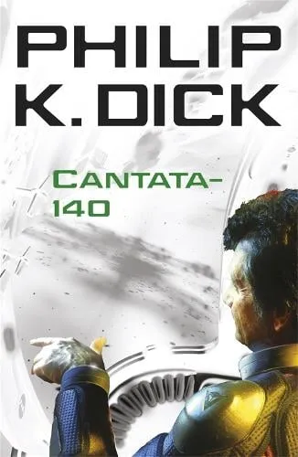 Philip K Dick Cantata-140