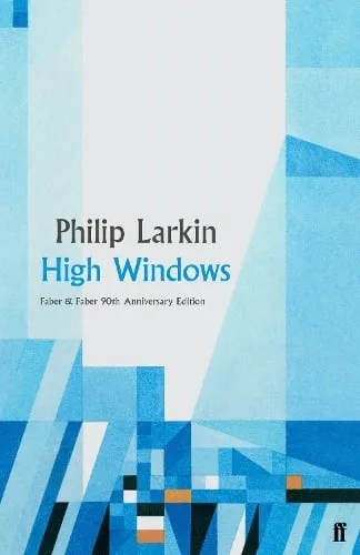 Philip Larkin High Windows