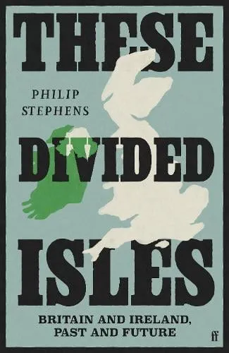 Philip Stephens These Divided Isles