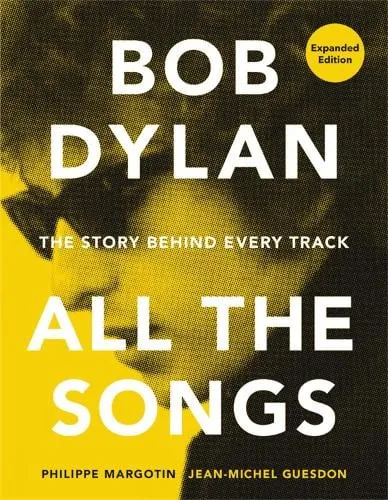 Philippe Margotin Bob Dylan All the Songs